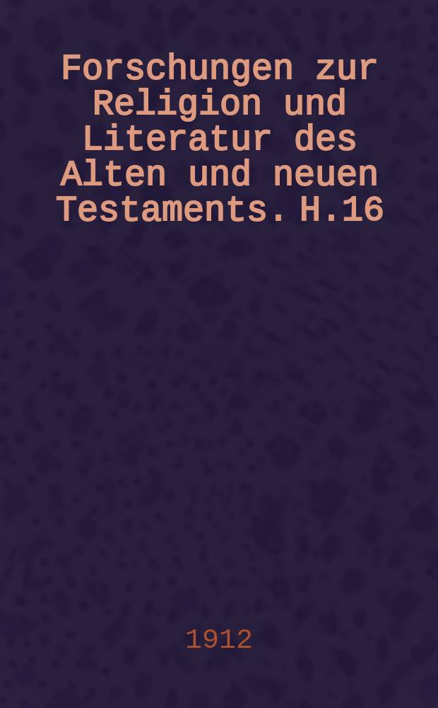 Forschungen zur Religion und Literatur des Alten und neuen Testaments. H.16 : Das Ich der Psalmen