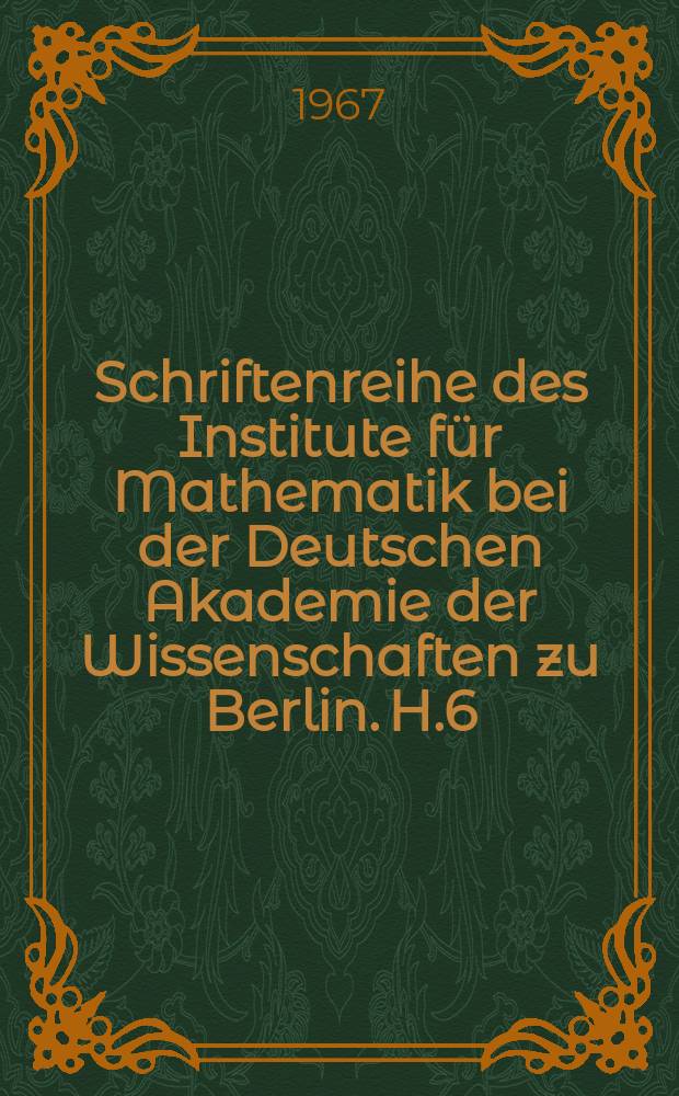 Schriftenreihe des Institute für Mathematik bei der Deutschen Akademie der Wissenschaften zu Berlin. H.6 : Beiträge zur Spannungs- und Dehnungsanalyse