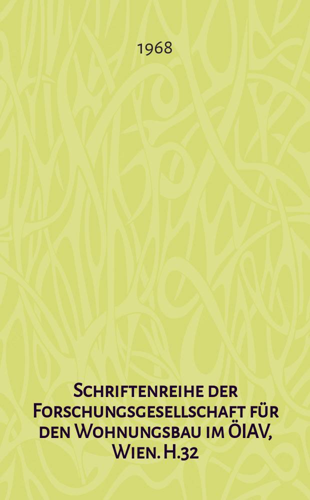 Schriftenreihe der Forschungsgesellschaft für den Wohnungsbau im ÖIAV, Wien. H.32 : Kommentierte Ausgabe der technischen Richtlinien für den Grundschutz in Neubauten und in bestehenden Objekten