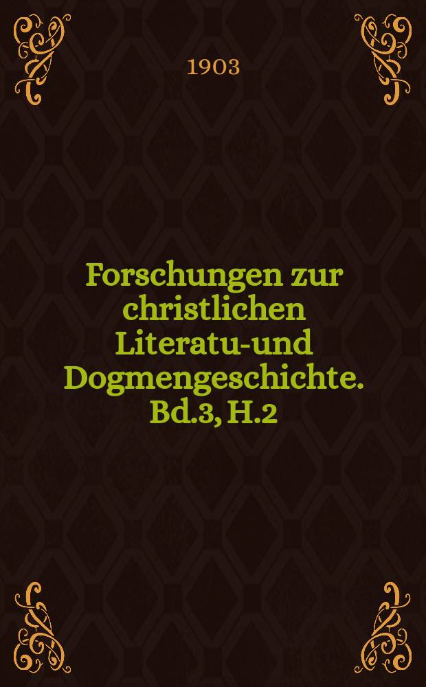 Forschungen zur christlichen Literatur- und Dogmengeschichte. Bd.3, H.2/3 : Die Trinitätslehre des Heiligen Hilarius von Poitiers