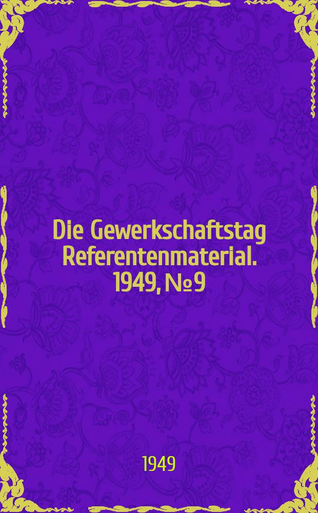 Die Gewerkschaftstag Referentenmaterial. 1949, №9 : Unsere Aktivisten-Bewegung