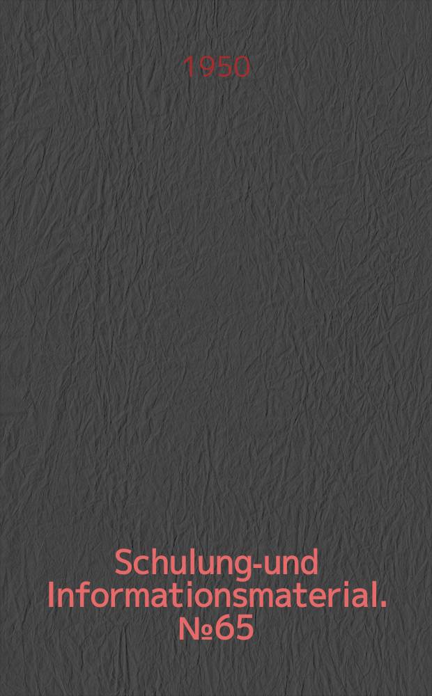 Schulungs- und Informationsmaterial. №65 : Die Beschlüsse der 4. Stadt-Delegiertenkonferenz