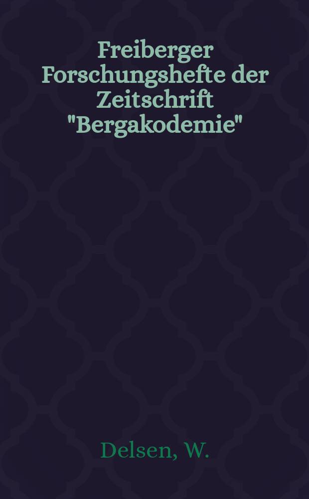 Freiberger Forschungshefte der Zeitschrift "Bergakodemie" : Die Wirkung des Siliziums bei den Umsetzungen zwischen Roheisenschmelzen und Hochofenschlacken