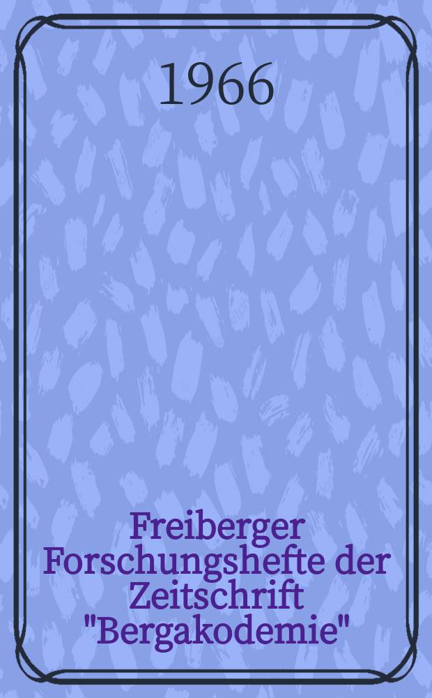 Freiberger Forschungshefte der Zeitschrift "Bergakodemie" : Die Eigenschaften des kohlenstoffarmen Martensits