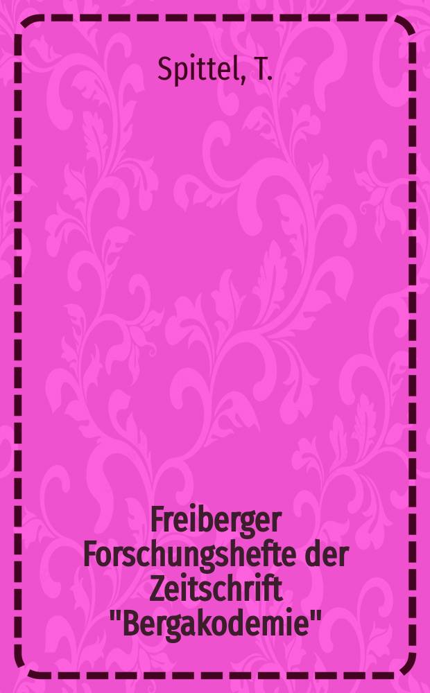 Freiberger Forschungshefte der Zeitschrift "Bergakodemie" : Kaltpilgern von Rohren mit Vorwärmung der Luppen durch netzfrequenzgespeiste Induktoren