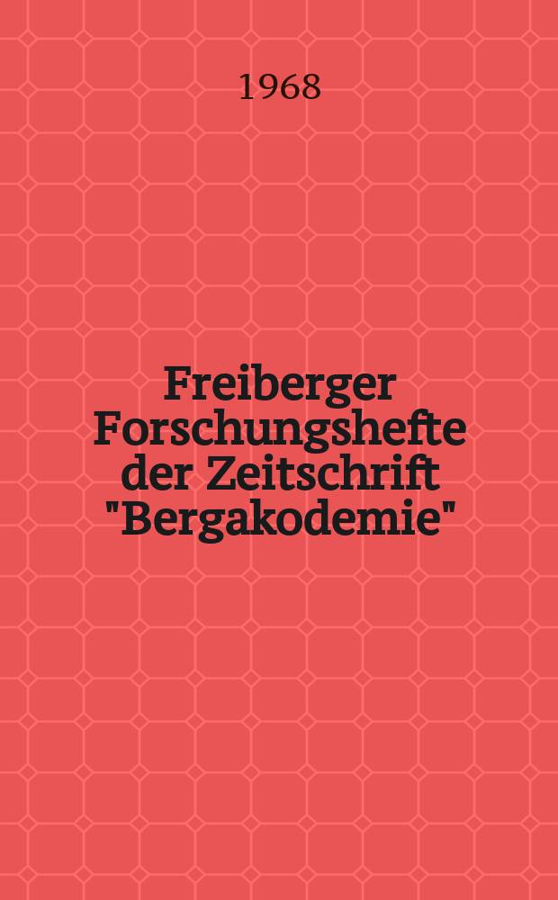 Freiberger Forschungshefte der Zeitschrift "Bergakodemie" : Probleme der Verarbeitung von Nichteisenmetallschrott