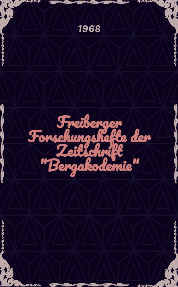 Freiberger Forschungshefte der Zeitschrift "Bergakodemie" : (das Vergiessen und Erstarren von Stahl zu Blöcken)