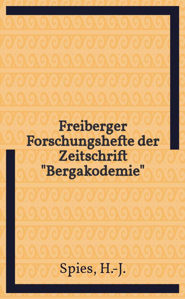 Freiberger Forschungshefte der Zeitschrift "Bergakodemie" : Mikrostruktur und Kristallseigerung bei der dendritischen Erstarrung von Stahl