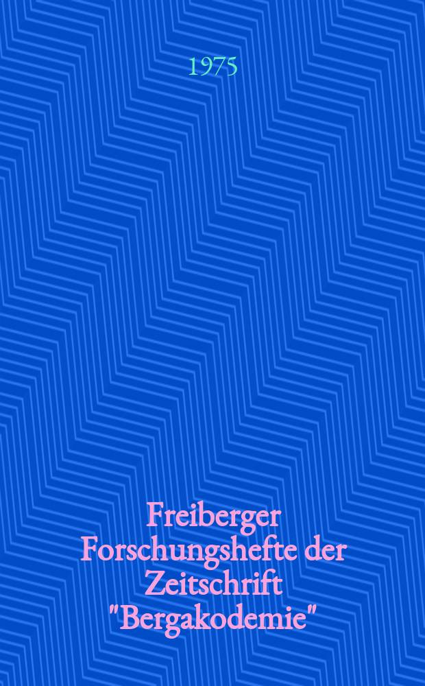 Freiberger Forschungshefte der Zeitschrift "Bergakodemie" : Züchtung und Eigenschaften von Halbleiterwerkstoffen