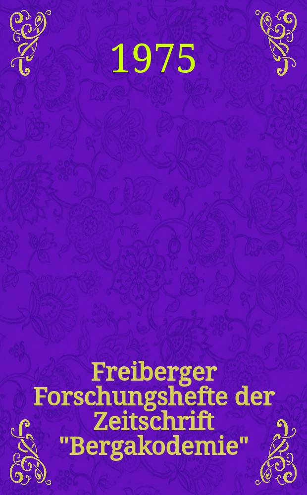 Freiberger Forschungshefte der Zeitschrift "Bergakodemie" : Werkstoffprobleme der Giessereitechnik. T.1.