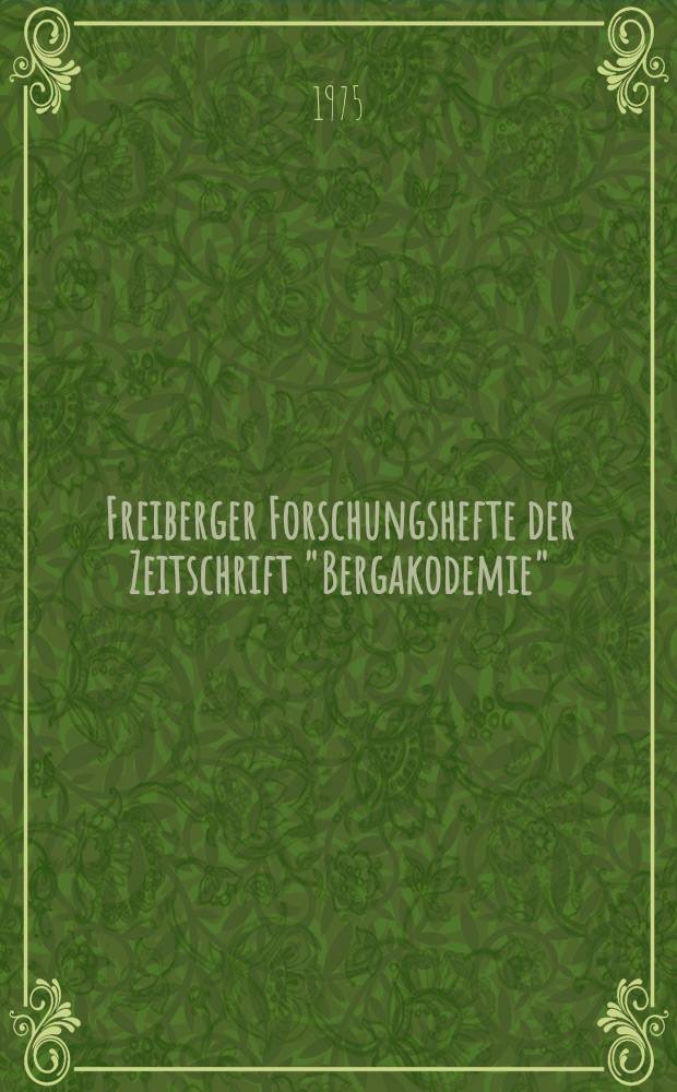 Freiberger Forschungshefte der Zeitschrift "Bergakodemie" : Einfluss verschiedener Warmformgebungs- und...