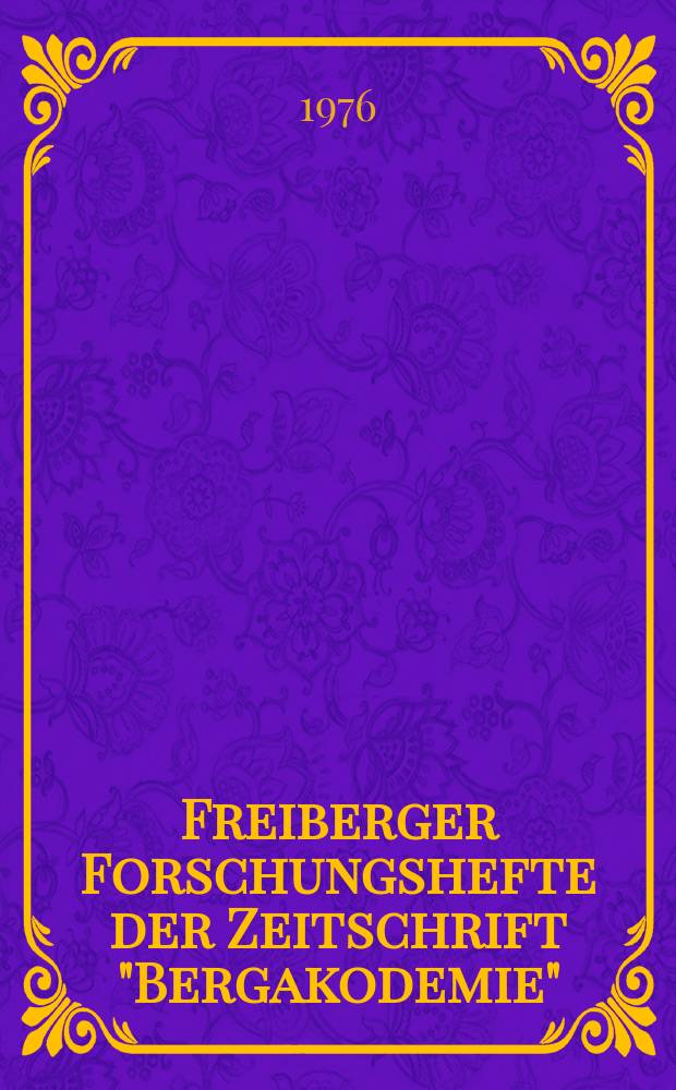 Freiberger Forschungshefte der Zeitschrift "Bergakodemie" : Ein Beitrag zur Thermodynamik im System Zn-Si-P