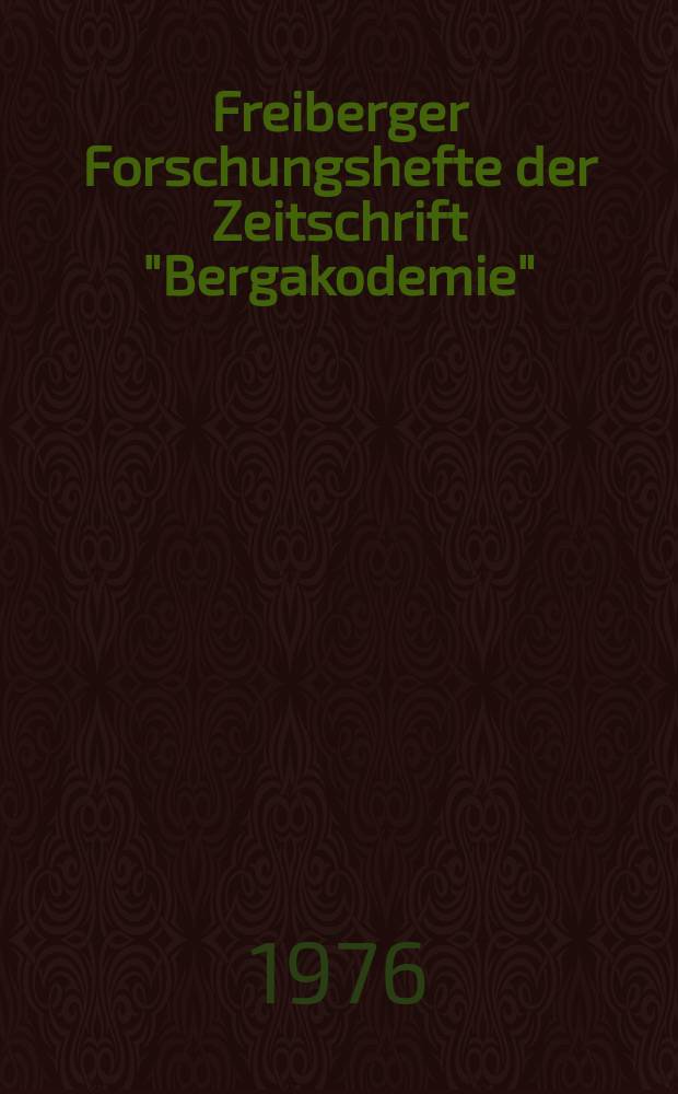 Freiberger Forschungshefte der Zeitschrift "Bergakodemie" : Giessereitechnologie und ihre Einflüsse auf die Umwelt