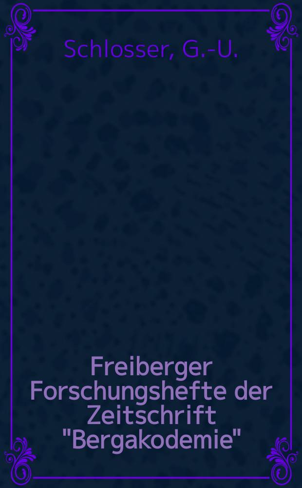 Freiberger Forschungshefte der Zeitschrift "Bergakodemie" : Feueraluminiertes. ZnAl15-