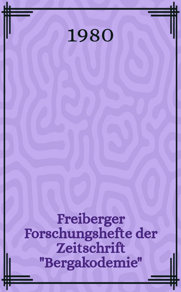 Freiberger Forschungshefte der Zeitschrift "Bergakodemie" : Moderne Analysenmethoden in der Metallurgie und metallverarbeiten- den Industrie