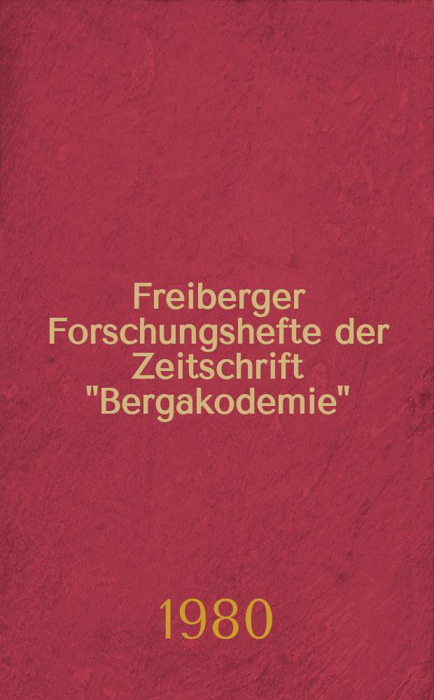 Freiberger Forschungshefte der Zeitschrift "Bergakodemie" : Vorträge der 2 Sommerschule der Bergakademie. T.1.