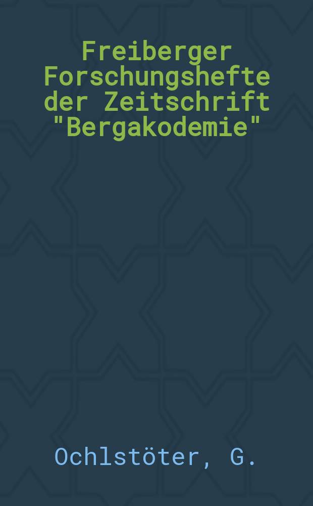 Freiberger Forschungshefte der Zeitschrift "Bergakodemie" : Entwicklung von Drahtwalzblöcken