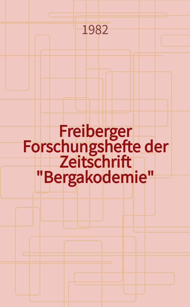 Freiberger Forschungshefte der Zeitschrift "Bergakodemie" : Dynamische Realstrukturprozesse...