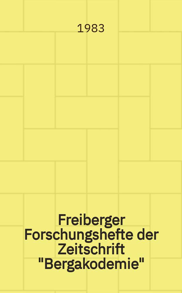 Freiberger Forschungshefte der Zeitschrift "Bergakodemie" : Neue Erkenntnisse beim Zehen...