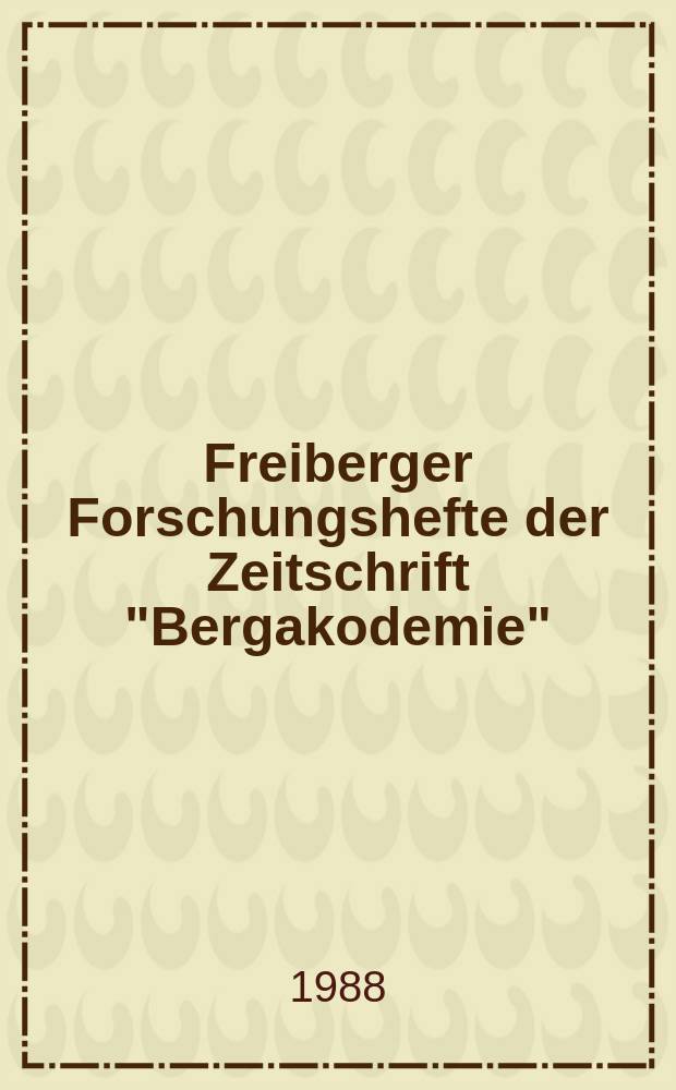 Freiberger Forschungshefte der Zeitschrift "Bergakodemie" : Analyse und Überwachung von Gasafmosphären...