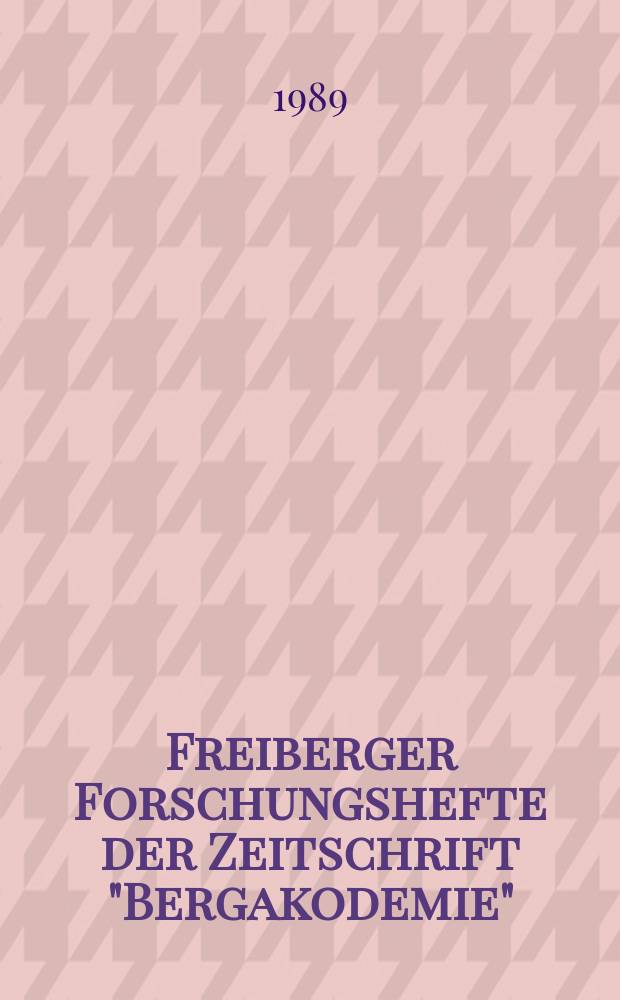 Freiberger Forschungshefte der Zeitschrift "Bergakodemie" : Umformverhalten von Edelstählen