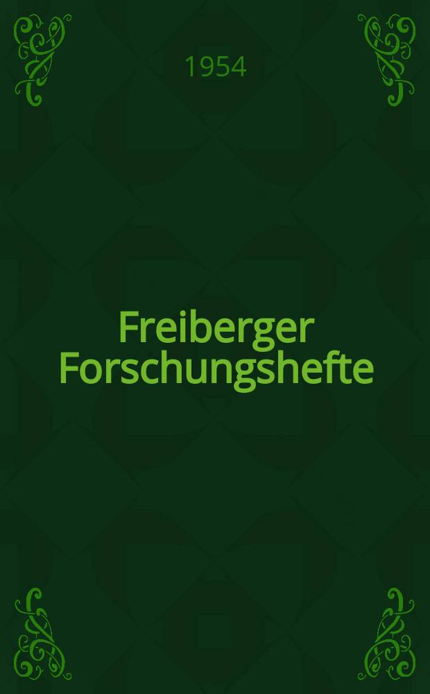 Freiberger Forschungshefte : Beihefte der Zeitschrift "Bergakademie". [H.]9 : (Vorträge des Berg- und Hüttenmänischen Tages 1953)