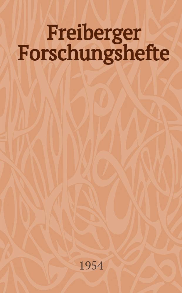 Freiberger Forschungshefte : Beihefte der Zeitschrift "Bergakademie". H.10 : (Mineralogie Lagerstättenkunde)