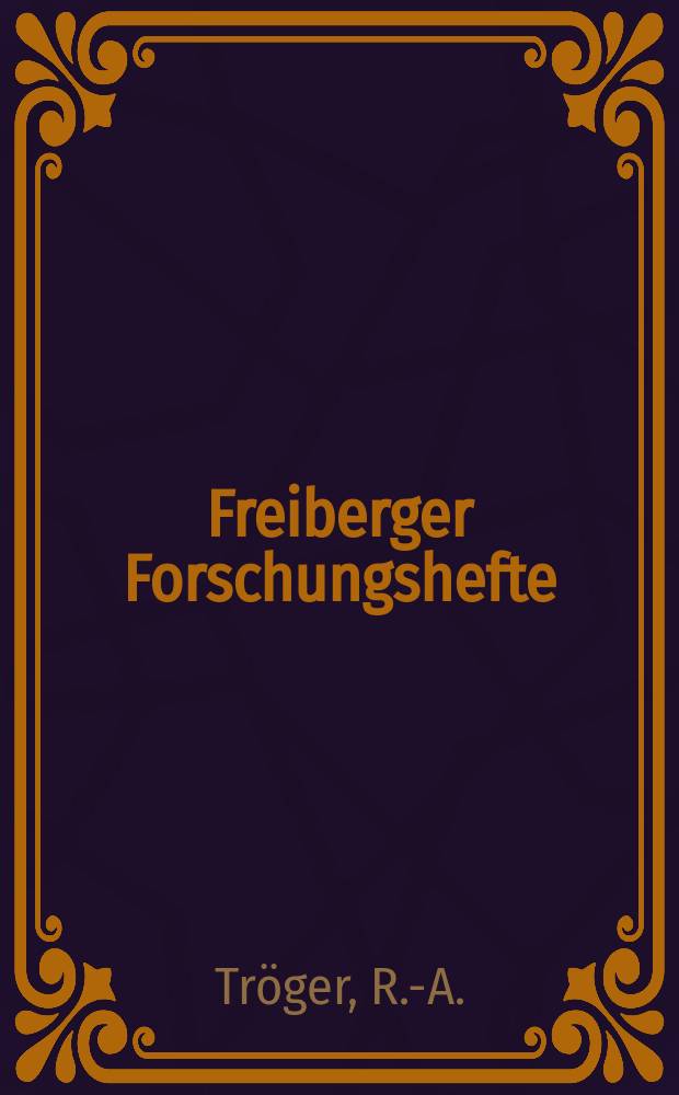 Freiberger Forschungshefte : Beihefte der Zeitschrift "Bergakademie". 73 : Kaledonische und frühvariscische Phasen im Vogtland und den angrenzenden Gebieten