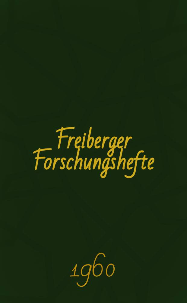 Freiberger Forschungshefte : Beihefte der Zeitschrift "Bergakademie". 79 : (Vorträge des XI. Berg- und Hüttenmännischen Tages 21. bis 23. Mai 1959 in Freiberg)