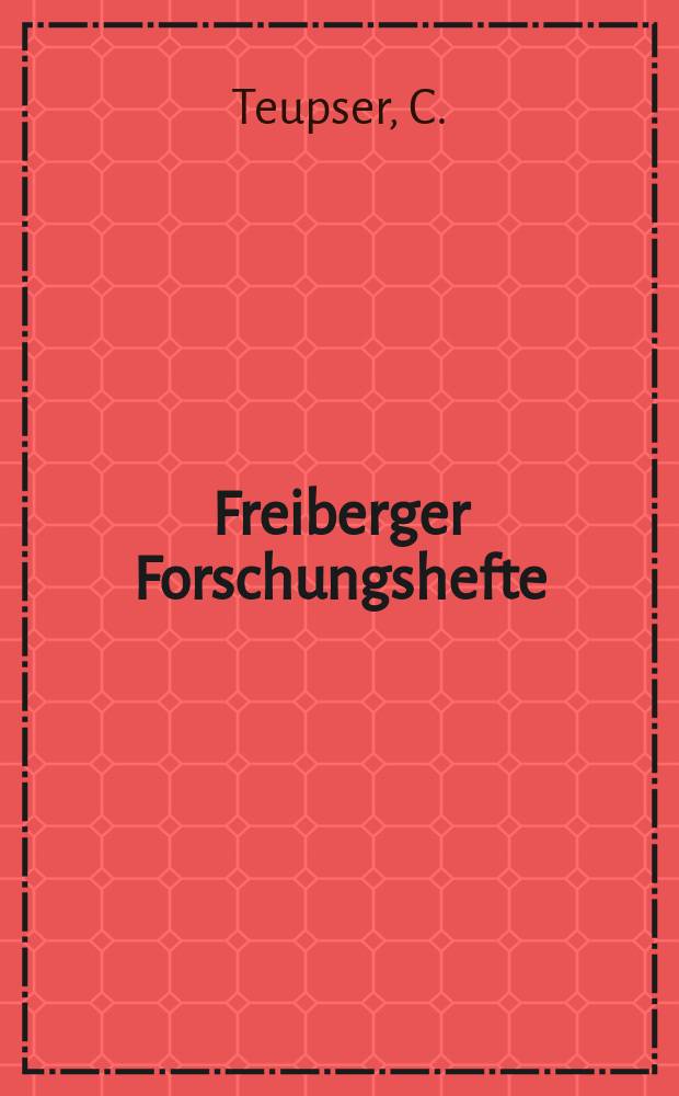 Freiberger Forschungshefte : Beihefte der Zeitschrift "Bergakademie" : Die Eichung und Prüfung von elektrodynamischen Seismographen