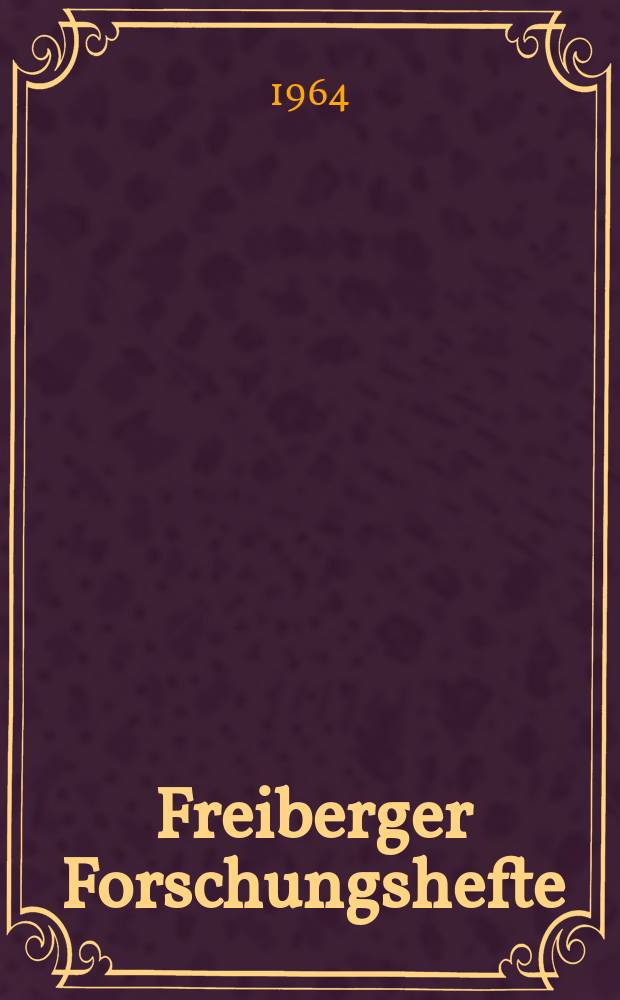 Freiberger Forschungshefte : Beihefte der Zeitschrift "Bergakademie" : Stratigraphie und Paläontologie der marin beeinflußten Randfazies des Zechsteinbeckens in Ostthüringen und Sachsen
