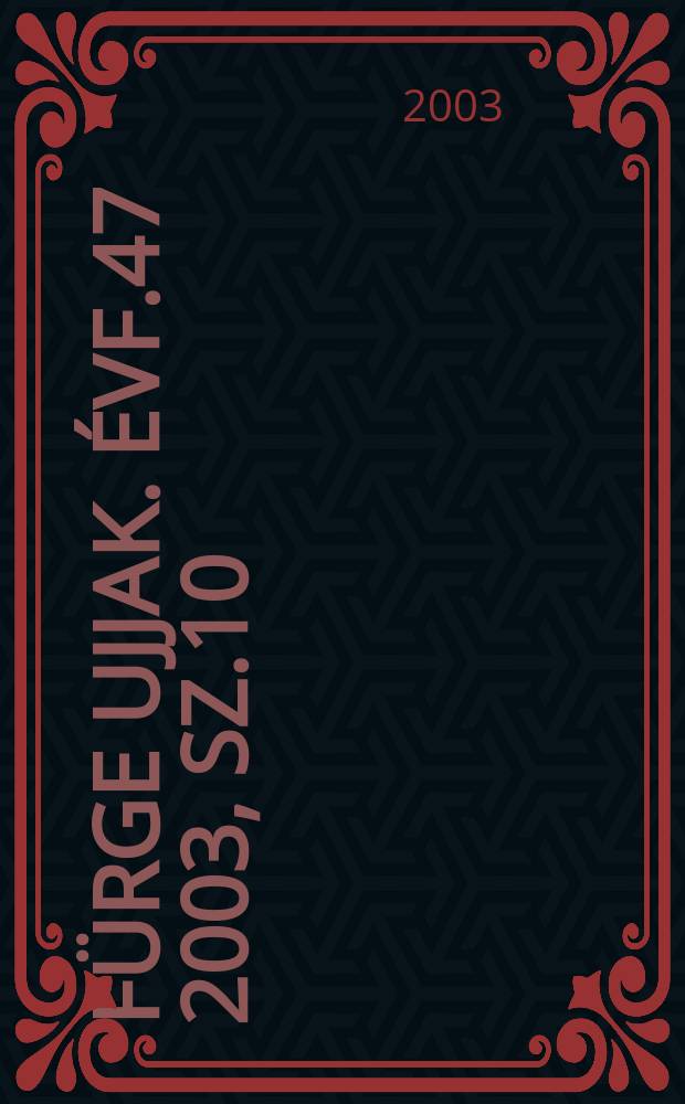 Fürge ujjak. [Évf.47] 2003, Sz.10
