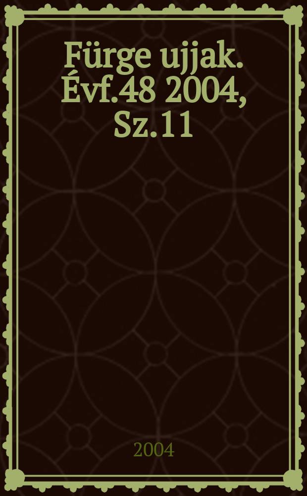 Fürge ujjak. [Évf.48] 2004, Sz.11
