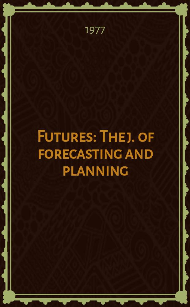 Futures : The j. of forecasting and planning