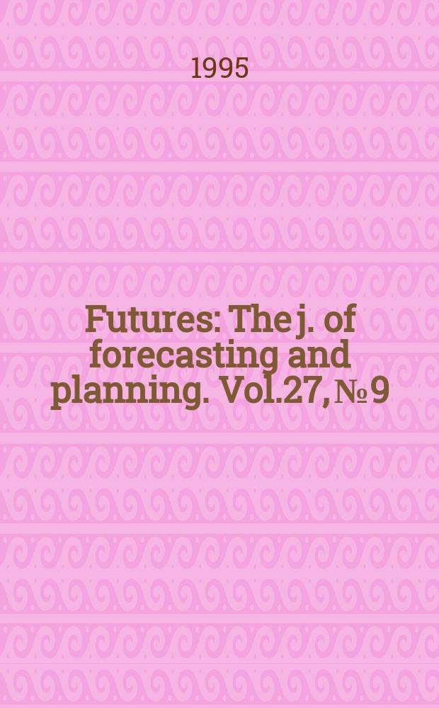 Futures : The j. of forecasting and planning. Vol.27, №9/10 : Our health, our future