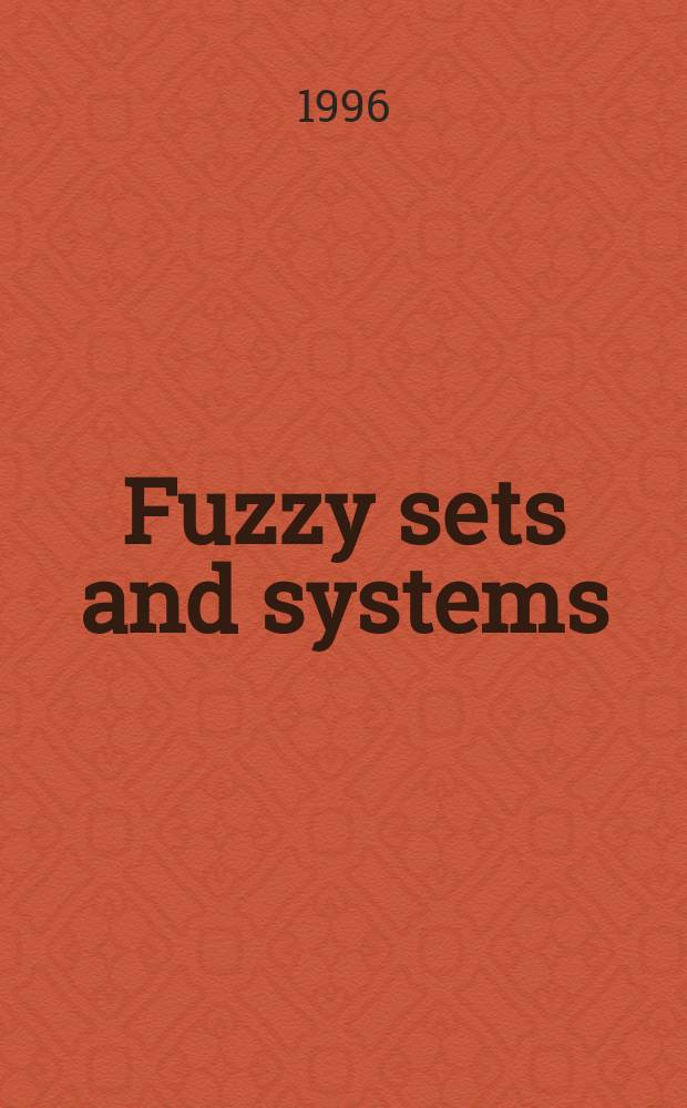 Fuzzy sets and systems : International journal of soft computing and intelligence Offic. publ. of the International fuzzy system association. Vol.79, №1 : Neuro-fuzzy techniques and applications
