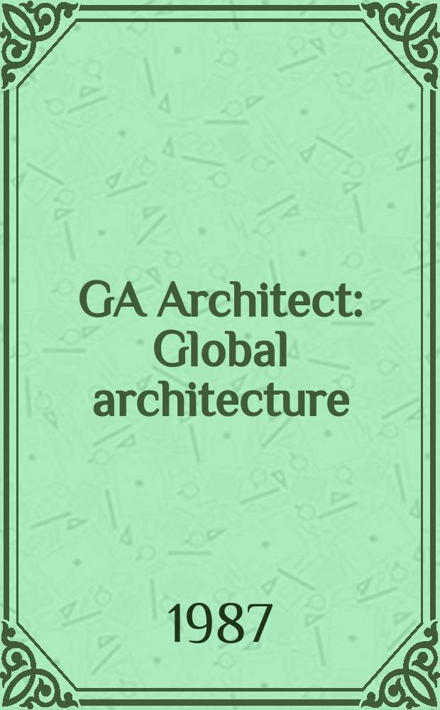 GA Architect : Global architecture : Chronicle of modern architects