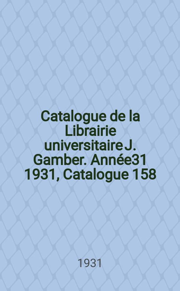 Catalogue de la Librairie universitaire J. Gamber. Année31 1931, Catalogue 158 : Choix de livres anciens et modernes sur le moyen âge et la Renaissance