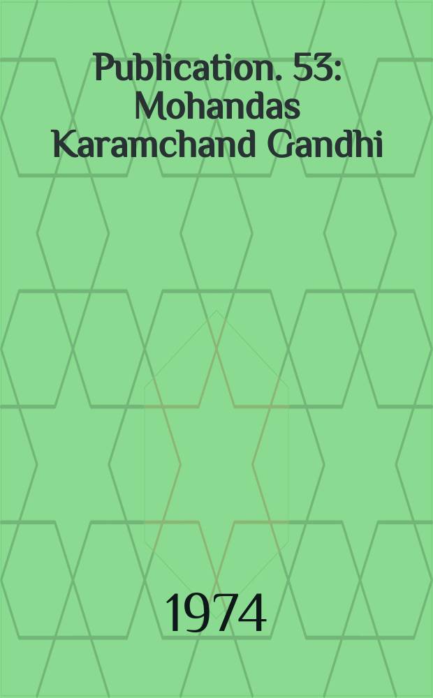 Publication. 53 : Mohandas Karamchand Gandhi