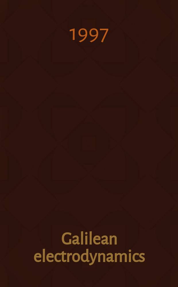 Galilean electrodynamics : Experience, reason a. simplicity above authority