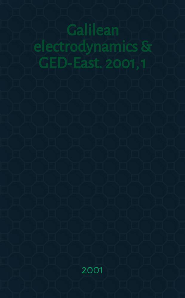 Galilean electrodynamics & GED-East. 2001, 1