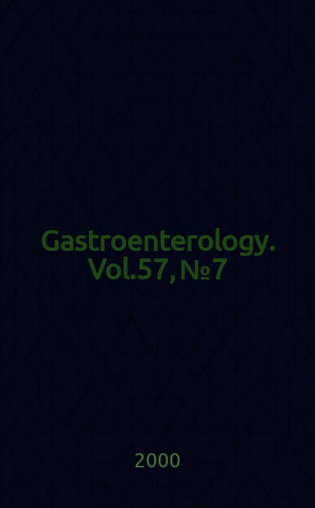 Gastroenterology. Vol.57, №7