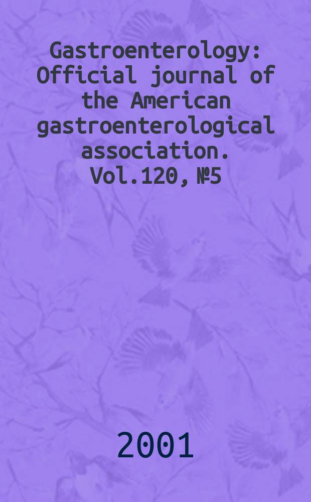 Gastroenterology : Official journal of the American gastroenterological association. Vol.120, №5