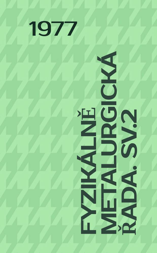 Fyzikálně metalurgická řada. Sv.2 : Termodynamika kvazistacionární ...
