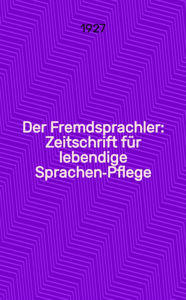 Der Fremdsprachler : Zeitschrift für lebendige Sprachen-Pflege : Organ des Deutschen Fremdsprachlerbundes