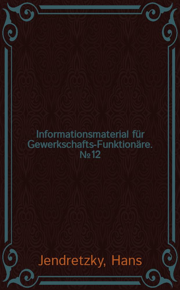 Informationsmaterial für Gewerkschafts-Funktionäre. №12 : Prag, der erste, aber entscheidende Schrift