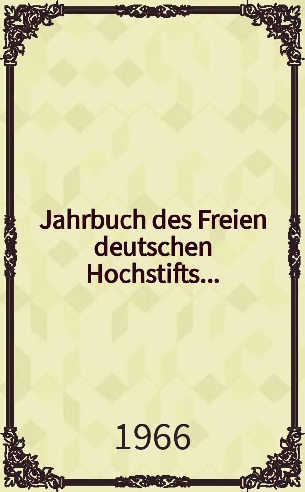 Jahrbuch des Freien deutschen Hochstifts ..