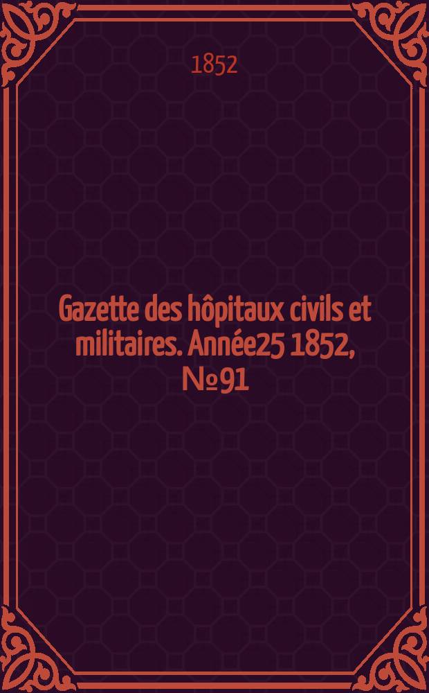 Gazette des hôpitaux civils et militaires. Année25 1852, №91
