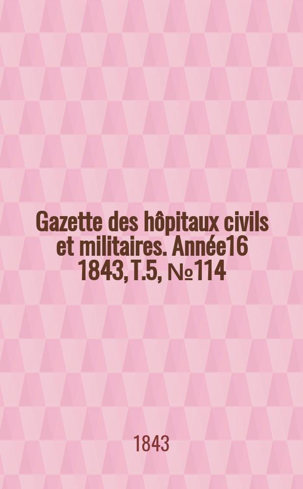 Gazette des hôpitaux civils et militaires. Année16 1843, T.5, №114