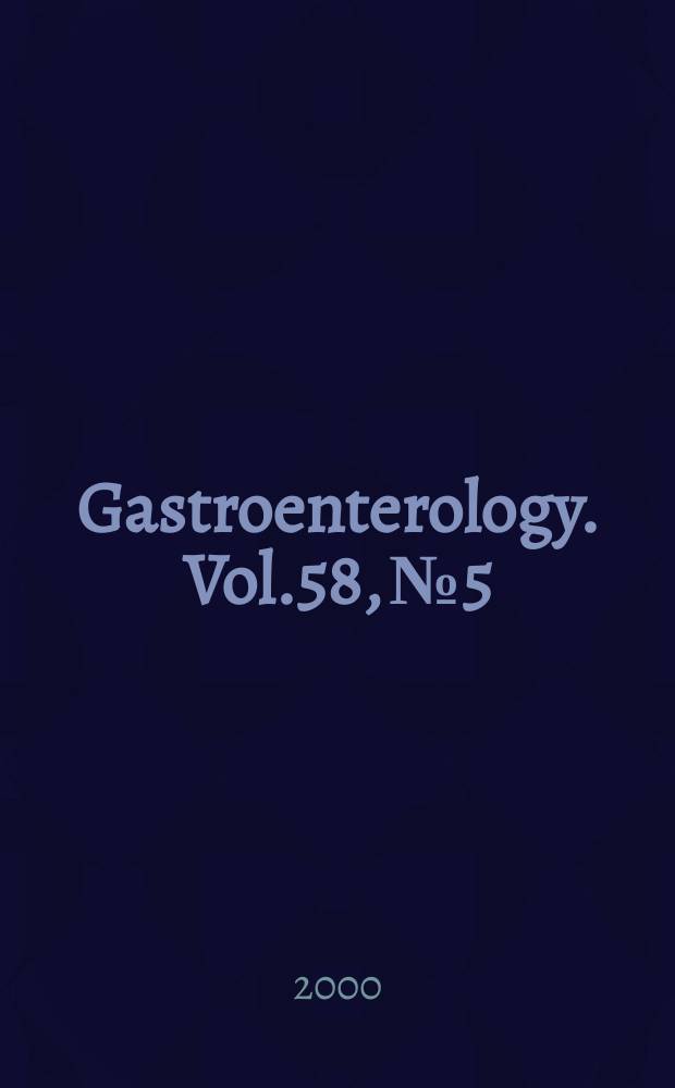 Gastroenterology. Vol.58, №5